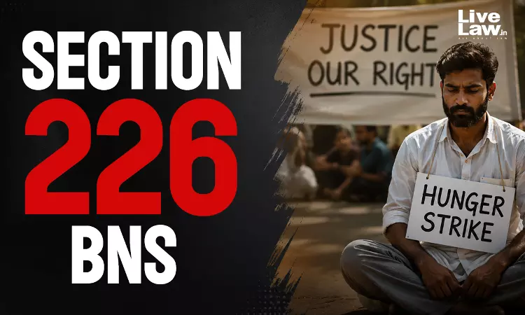 Hunger Strike: In Perspective Of Section 226 Of BNS