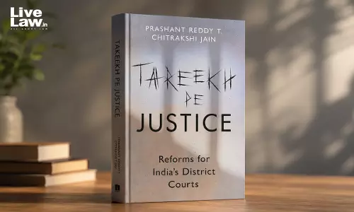 Book Review: Tareekh Pe Justice: Reforms For Indias District Courts Book Review: Tareekh Pe Justice: Reforms For Indias District Courts
