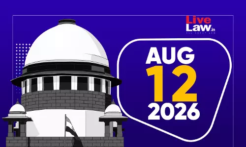 Supreme Court Daily Round-Up : August 12, 2026 Supreme Court Daily Round-Up : August 12, 2026