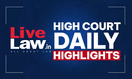 LiveLaw High Courts Daily Highlights: August 21, 2026 LiveLaw High Courts Daily Highlights: August 21, 2026