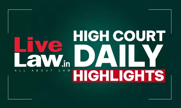 LiveLaw High Courts Daily Highlights: August 12, 2026 LiveLaw High Courts Daily Highlights: August 12, 2026