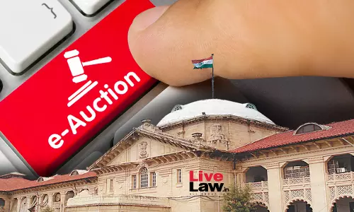 Conflicting Time Limits In E-Auction Catalogue Must Be Harmonised To Uphold Transaction, Not Void It: Allahabad High Court