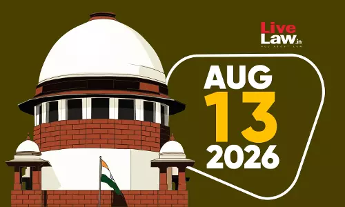 Supreme Court Daily Round-Up : August 13, 2026 Supreme Court Daily Round-Up : August 13, 2026