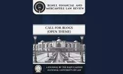 Call For Blogs (Open Theme): RGNUL Financial And Mercantile Law Review Blog [RFMLR]: Submissions On Rolling Basis