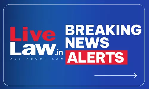 LiveLaw Breaking News Alerts: 18 August 2026 LiveLaw Breaking News Alerts: 18 August 2026