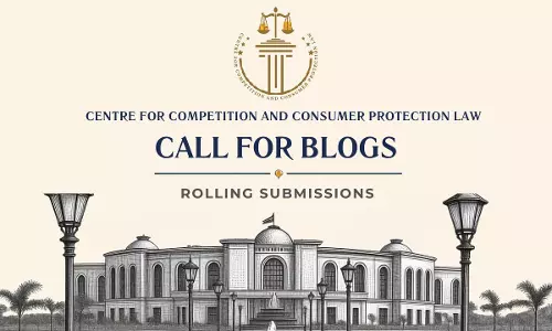 CCCPL, RGNUL Invites Blogs On Competition Law & Consumer Protection CCCPL, RGNUL Invites Blogs On Competition Law & Consumer Protection