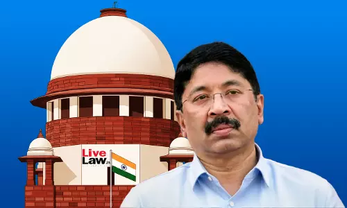 Supreme Court Sets Aside Madras HC Order Allowing Dayanidhi Maran To Summon Telecom Secretary As Court Witness Supreme Court Sets Aside Madras HC Order Allowing Dayanidhi Maran To Summon Telecom Secretary As Court Witness