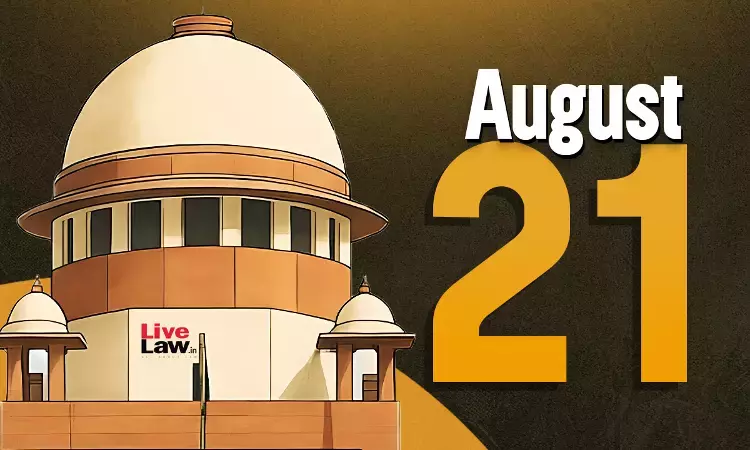 Supreme Court Daily Round-Up : August 21, 2026 Supreme Court Daily Round-Up : August 21, 2026