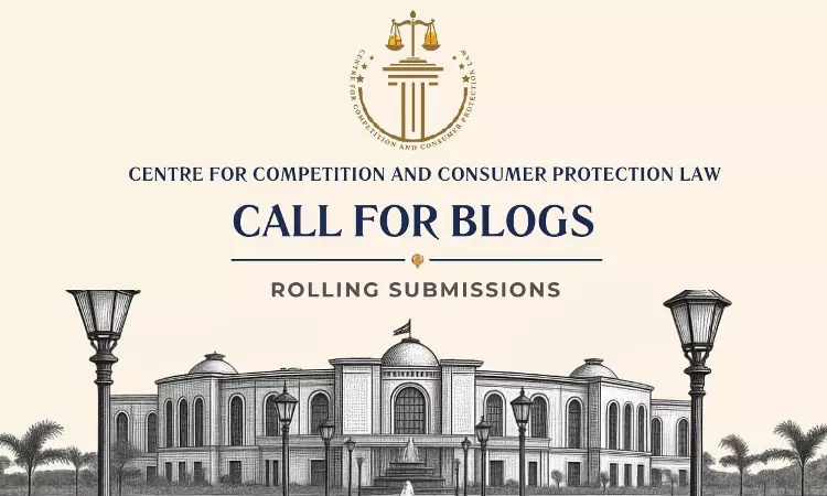 CCCPL, RGNUL Invites Blogs On Competition Law & Consumer Protection CCCPL, RGNUL Invites Blogs On Competition Law & Consumer Protection