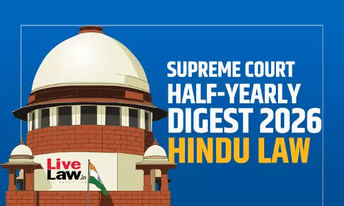LiveLaw Supreme Court Half-Yearly Digest 2026 - Hindu Law LiveLaw Supreme Court Half-Yearly Digest 2026 - Hindu Law