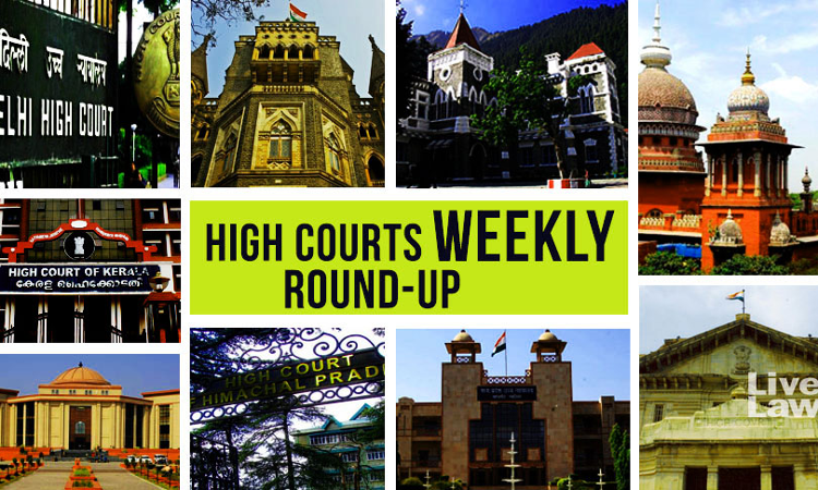 High Courts Weekly Round Up [April 27- May 3]