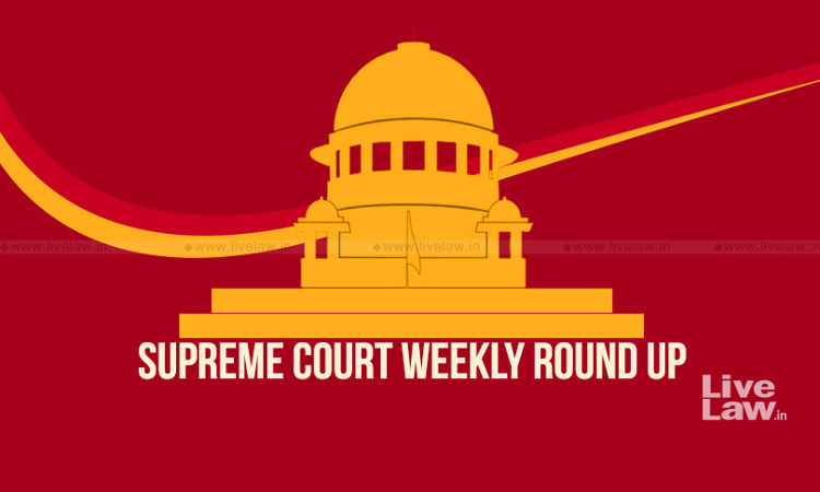 Supreme Court Weekly Round Up Supreme Court Weekly Round Up