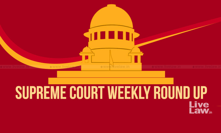 Supreme Court Weekly Round Up Supreme Court Weekly Round Up