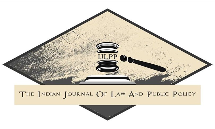 Call For Papers: The Indian Journal Of Law And Public Policy [ISSN 2394-2657], Volume VI, Issue I