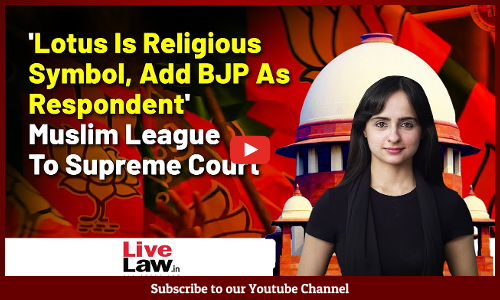  Lotus Is Religious Symbol, Add BJP As Respondent Muslim League to Supreme Court [VIDEO]