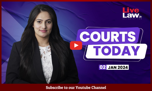 Courts Today 02.02.2024: Bihar Caste Survey| New Criminal Laws|Train Accidents|NewsClick Case [VIDEO]