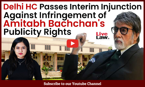 Delhi HC Passes Interim Injunction Against Infringement of Amitabh Bachchans Publicity Rights [VIDEO]