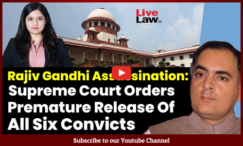 Rajiv Gandhi Assassination: Supreme Court Orders Premature Release Of All Six Convicts [VIDEO]