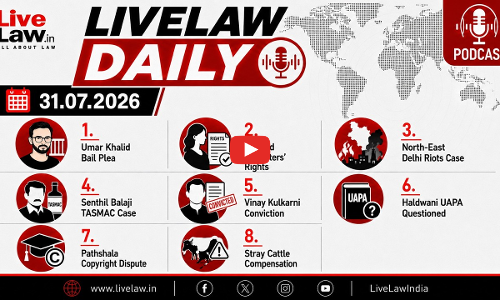 LiveLaw Daily | Umar Khalid| Tahir Hussain| Senthil Balaji| Vinay Kulkarni| Stray Cattle & more
