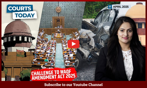 Waqf Amendment Act | Road Accidents | WB SSC Scam | VC Access To Lawyers & Litigants [VIDEO]