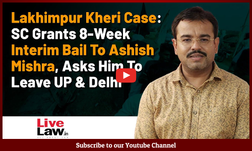 Lakhimpur Kheri Case: SC Grants 8-Week Interim Bail To Ashish Mishra, Asks Him To Leave UP & Delhi [VIDEO]