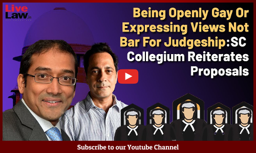 Being Openly Gay Or Expressing Views Not Bar For Judgeship: SC Collegium Reiterates Proposals [VIDEO]