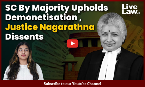 SC By Majority Upholds Demonetisation , Justice Nagarathna Dissents [VIDEO-HINDI]