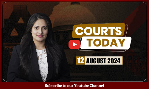 Courts Today 12.08.24:Liquor Policy Case|Farmers Protest|UGC-NET Re-test|Old Pension Scheme|377 IPC