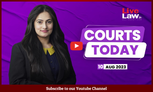 Courts Today 10.08.23: Article 370|Manipur Violence Case|Gyanvapi Survey|Theyyam Ritual Dance [VIDEO]