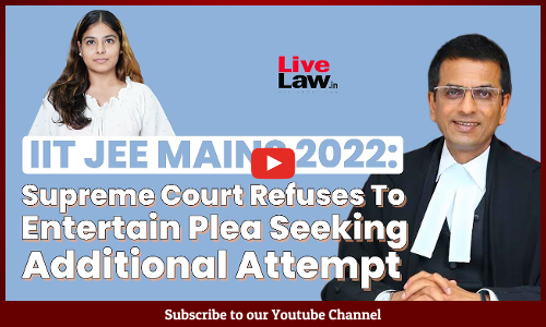 IIT JEE MAINS 2022: Supreme Court refuses to entertain Plea seeking additional attempt [VIDEO-HINDI]