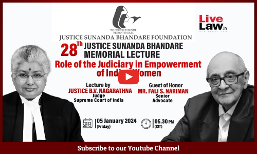 WATCH LIVE NOW- 28th Justice Sunanda Bhandare Memorial Lecture by Justice   B.V Nagarathna On  Role of the Judiciary in Empowerment of Indian Women