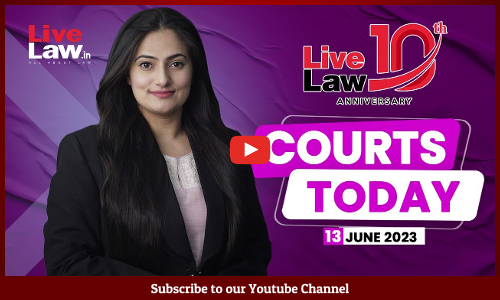 Courts Today 13.06.23: No divorce In Live-In Relationship, 2002 Best Bakery Case, Illegal Coke Plant And More [VIDEO]