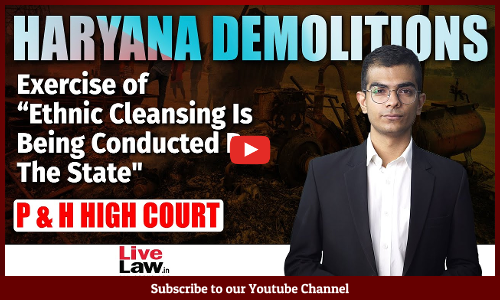 “Ethnic Cleansing Is Being Conducted By The State.- P & H High Court on Nuh, Gurugram Demolitions [Video]