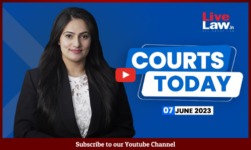 Courts Today 07.06.23: Sanjeev Jeeva Shot Dead, Political Travel Clearance To Atishi, Go First Case [VIDEO]