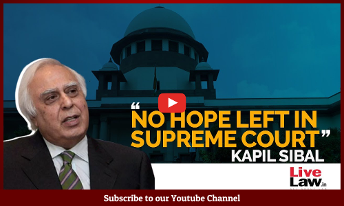 No Hope Left In Supreme Court, Saying This After 50 Years Of Practice : Senior Advocate Kapil Sibal [Video Of Speech]