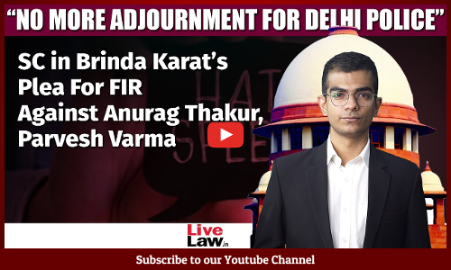 Supreme Court Adjourns Brinda Karats Plea For FIR Against Anurag Thakur, Parvesh Varma. [Video]