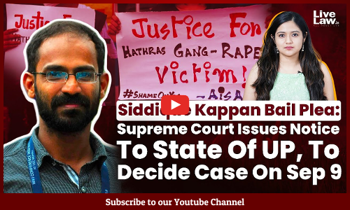 Siddique Kappan Bail Plea: Supreme Court Issues Notice To State Of UP, To Decide Case On Sep 9 [Video]