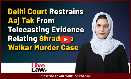 Delhi Court Restrains Aaj Tak From Telecasting Evidence Relating Shraddha Walkar Murder Case [VIDEO]