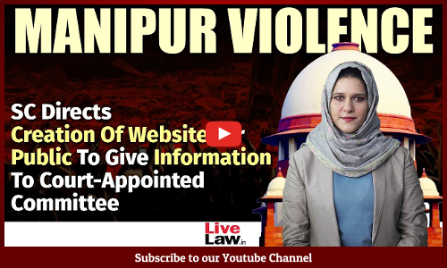 Manipur Violence | SC Directs Creation Of Website For Public To Give Information To Committee [Video]