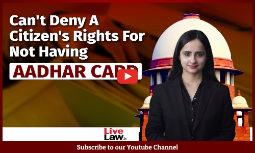 Cant Deny A Citizens Rights For Not Having Aadhar Card [Video]