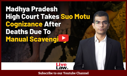 Madhya Pradesh High Court Takes Suo Moto Cognizance after Deaths Due To Manual Scavenging [Video]