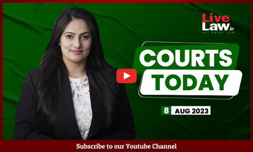 Courts Today 08.08.23: Article 370|Nuh Violence|UPSC Civil Service Exam|Morbi Bridge Collapse [VIDEO]