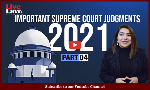100 Important Supreme Court Judgments Of 2021 - PART-04 [ Video ]
