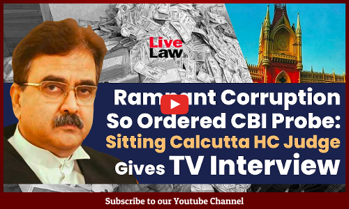 Rampant Corruption So Ordered CBI Probe: Sitting Calcutta HC Judge Gives TV Interview  [VIDEO]