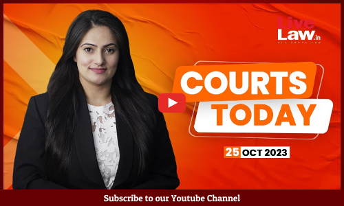 Courts Today 25.10.23: NewsClick Arrests|OBC Advocate Grant Scheme|Muslim Mahapanchayat Meeting [VIDEO]