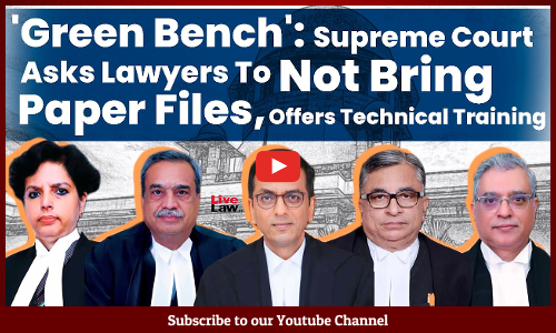 Green Bench: Supreme Court Asks Lawyers To Not Bring Paper Files, Offers Technical Training [Video]