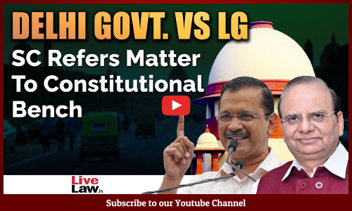 GNCTD V LG | Supreme Court Refers Matter to Constitutional Bench [Video]
