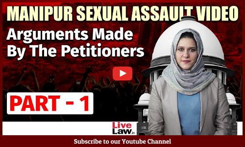Manipur Sexual Violence Arguments Made By The Petitioners - Part 1 [Video]