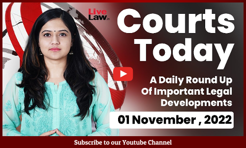 Courts Today- A Daily Round Up Of Important Legal Developments- 1.11.22
