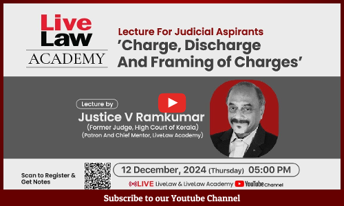 [LIVE NOW] Justice V. Ramkumar To Deliver Lecture On Charge, Discharge, And Framing Of Charges For Judicial Aspirants